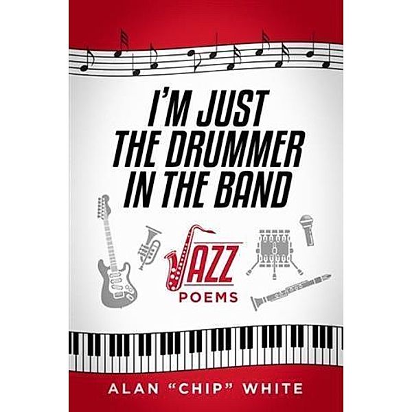 I'm Just the Drummer in the Band, Alan &quote;Chip&quote; White