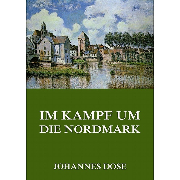 Im Kampf um die Nordmark, Johannes Dose