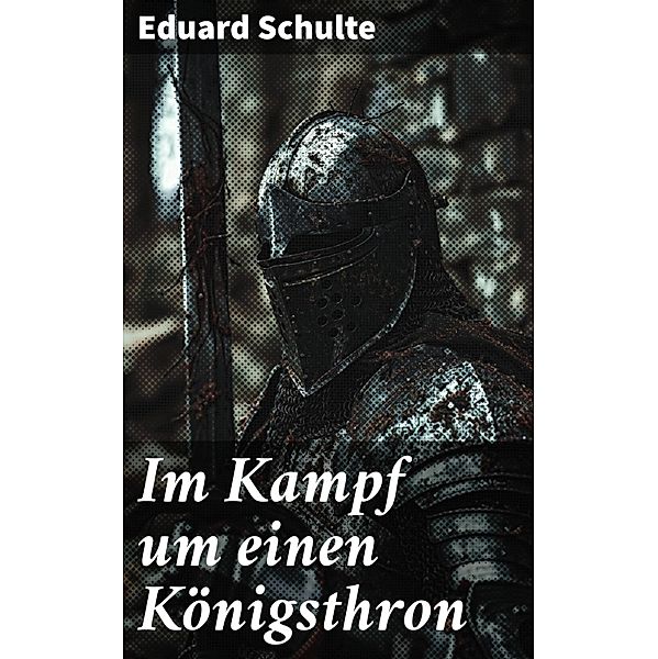 Im Kampf um einen Königsthron, Eduard Schulte