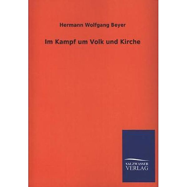 Im Kampf um Volk und Kirche, Hermann W. Beyer
