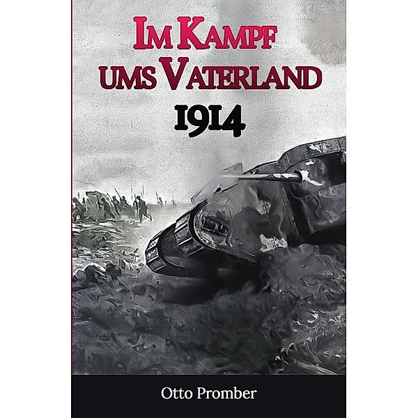 Im Kampf ums Vaterland 1914, Otto Promber