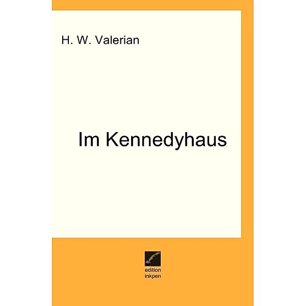 Im Kennedyhaus, H. W. Valerian