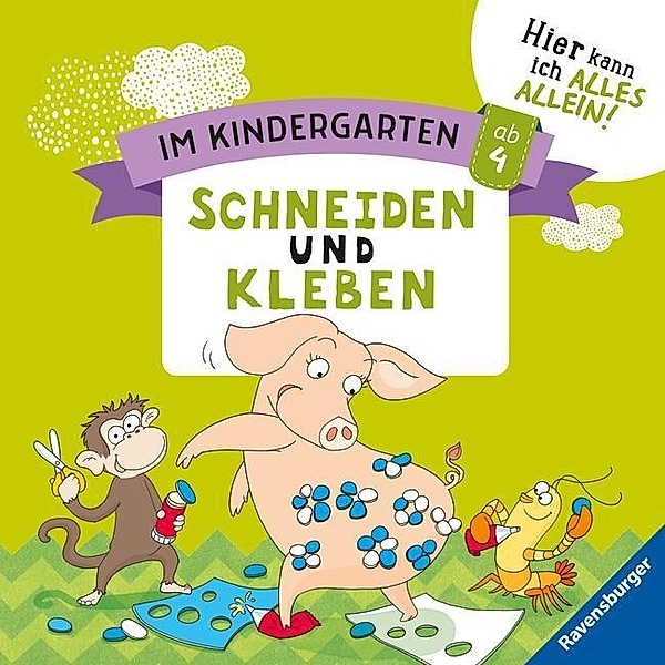 Im Kindergarten: Schneiden und Kleben, Kirstin Jebautzke