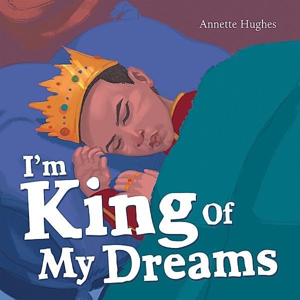 I'm King of My Dreams, Annette Hughes