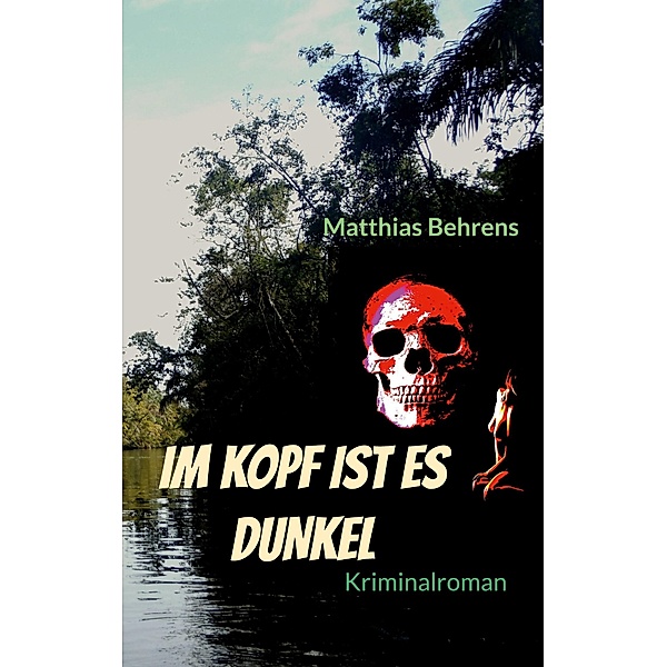 Im Kopf ist es dunkel, Matthias Behrens