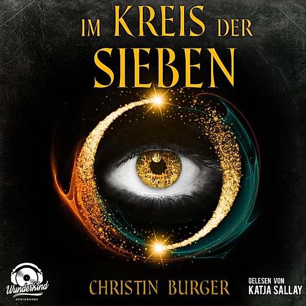 Im Kreis der Sieben - 1 - Im Kreis der Sieben 1 (Ungekürzt), Christin Burger