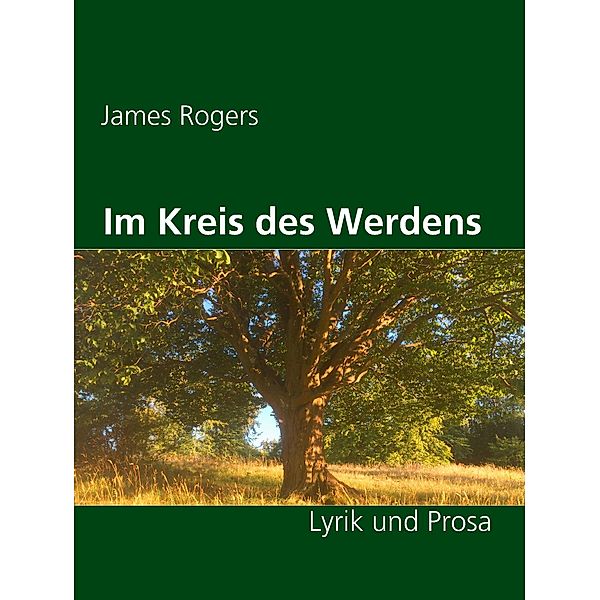 Im Kreis des Werdens, James Rogers