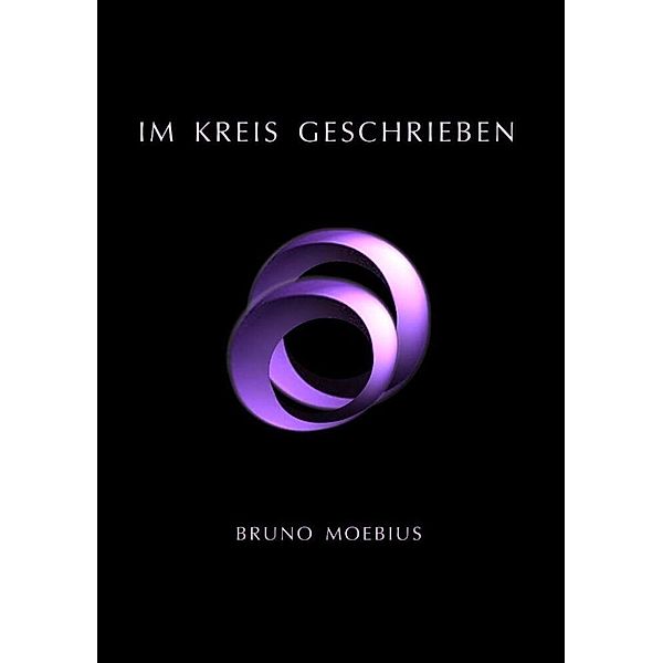 Im Kreis geschrieben, Bruno Moebius