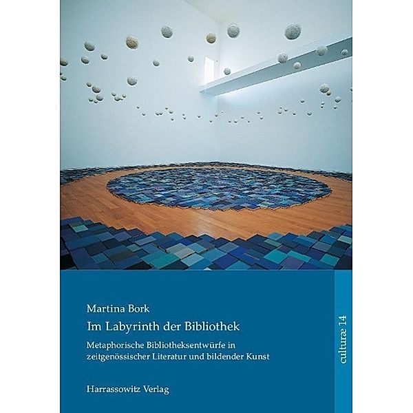 Im Labyrinth der Bibliothek / culturae Bd.14, Martina Bork