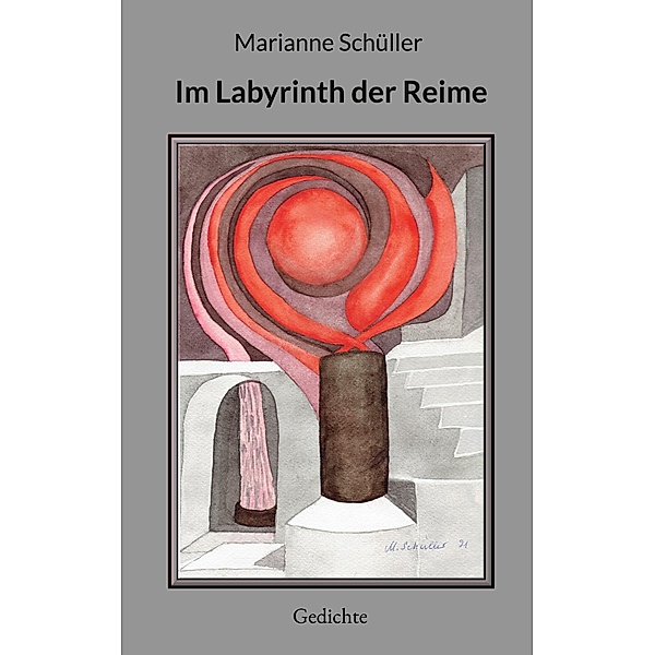 Im Labyrinth der Reime, Marianne Schüller