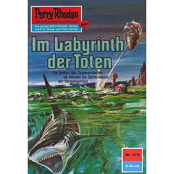 Im Labyrinth der Toten (Heftroman) / Perry Rhodan-Zyklus Die Altmutanten Bd.578, H. G. Ewers