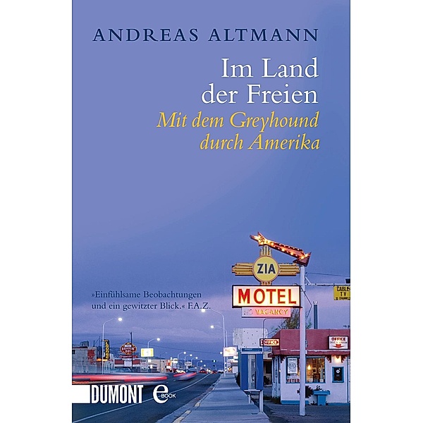Im Land der Freien / DuMont Taschenbücher, Andreas Altmann