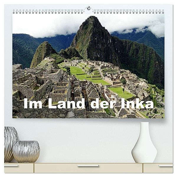 Im Land der Inka (hochwertiger Premium Wandkalender 2024 DIN A2 quer), Kunstdruck in Hochglanz, Dr. Rudolf Blank
