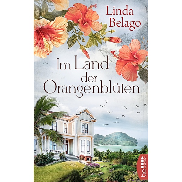 Im Land der Orangenblüten / Die Surinam-Saga - Ein Landschaftsroman Bd.1, Linda Belago