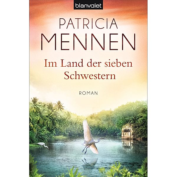 Im Land der sieben Schwestern / Indien-Saga Bd.1, Patricia Mennen