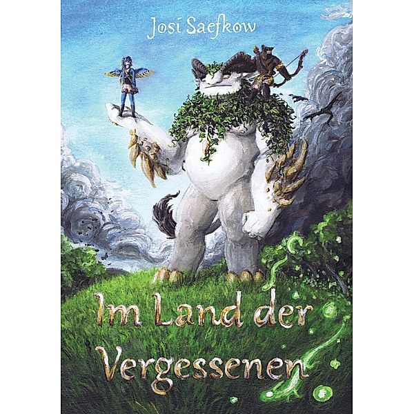 Im Land der Vergessenen - Fantasyroman mit mehr als 100 handgezeichneten Illustrationen., Josi Saefkow