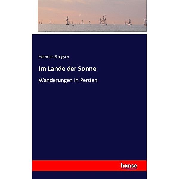 Im Lande der Sonne, Heinrich Brugsch