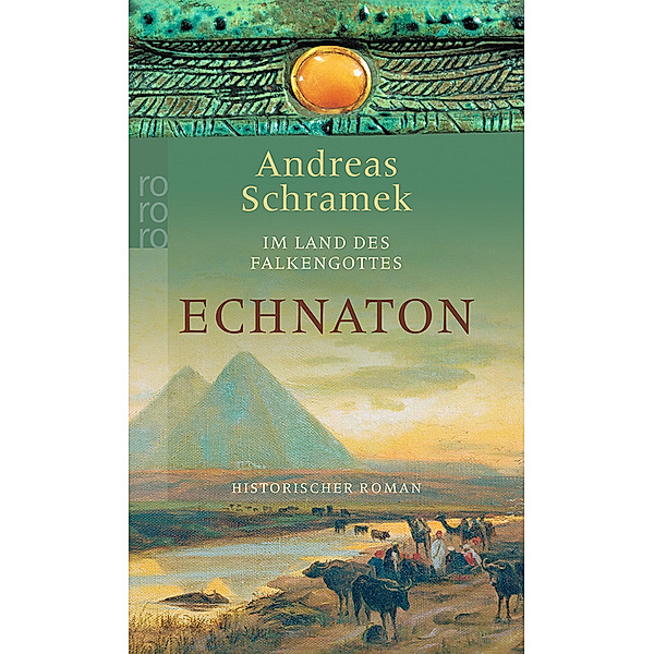 Im Lande des Falkengottes: Echnaton, Andreas Schramek