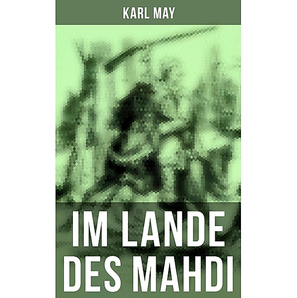 Im Lande des Mahdi, Karl May