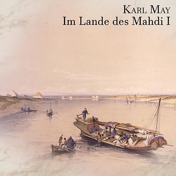 Im Lande des Mahdi - I - Im Lande des Mahdi I,Audio-CD, MP3, Karl May