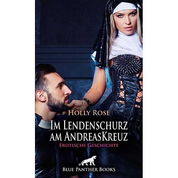 Im Lendenschurz am AndreasKreuz  | Erotische Geschichte / Love, Passion & Sex, Holly Rose