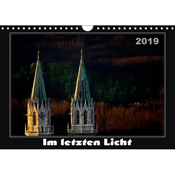 Im letzten Licht (Wandkalender 2019 DIN A4 quer), Werner Braun