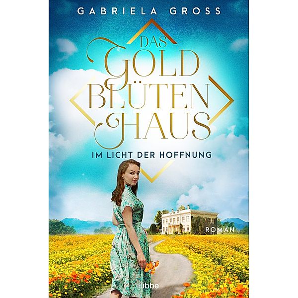 Im Licht der Hoffnung / Das Goldblütenhaus Bd.2, Gabriela Groß