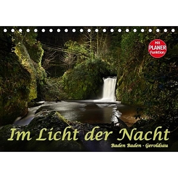 Im Licht der Nacht - Baden Baden Geroldsau (Tischkalender 2017 DIN A5 quer), Stefan Bau