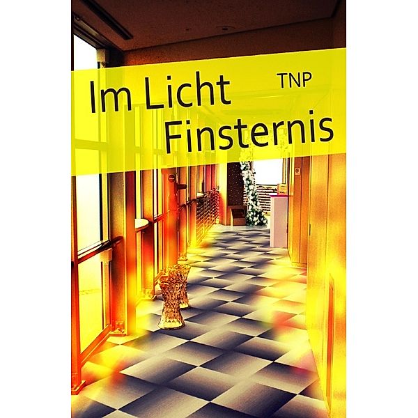 Im Licht. Finsternis, TNP