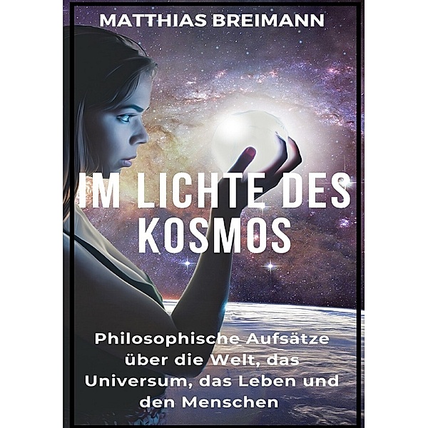 Im Lichte des Kosmos, Matthias Breimann