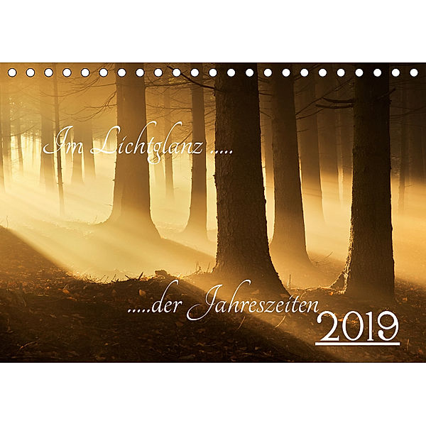 Im Lichtglanz der Jahreszeiten (Tischkalender 2019 DIN A5 quer), Jochen Burger