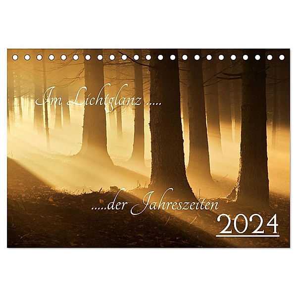 Im Lichtglanz der Jahreszeiten (Tischkalender 2024 DIN A5 quer), CALVENDO Monatskalender, Jochen Burger