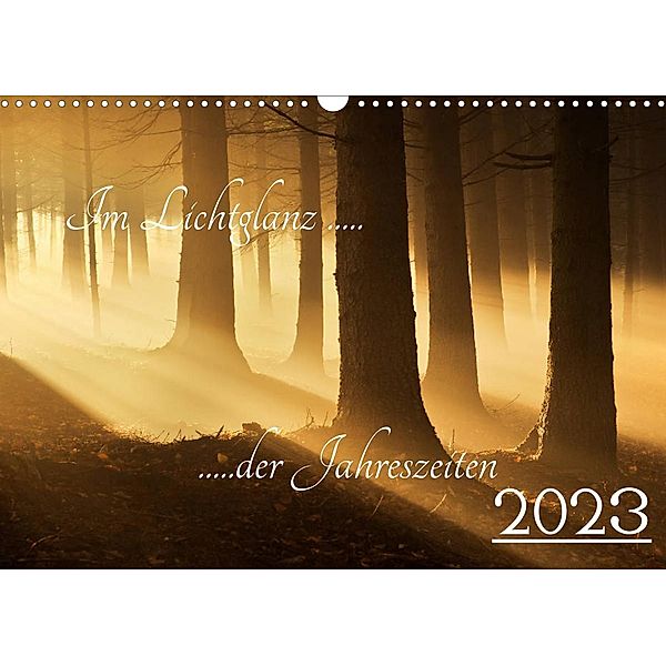 Im Lichtglanz der Jahreszeiten (Wandkalender 2023 DIN A3 quer), Jochen Burger