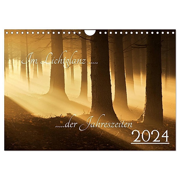 Im Lichtglanz der Jahreszeiten (Wandkalender 2024 DIN A4 quer), CALVENDO Monatskalender, Jochen Burger