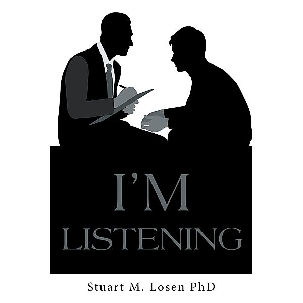 I'm Listening, Stuart M. Losen