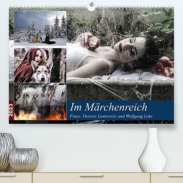 Im Märchenreich (Premium, hochwertiger DIN A2 Wandkalender 2023, Kunstdruck in Hochglanz), Desirée Lantrewitz und Wolfgang Loke