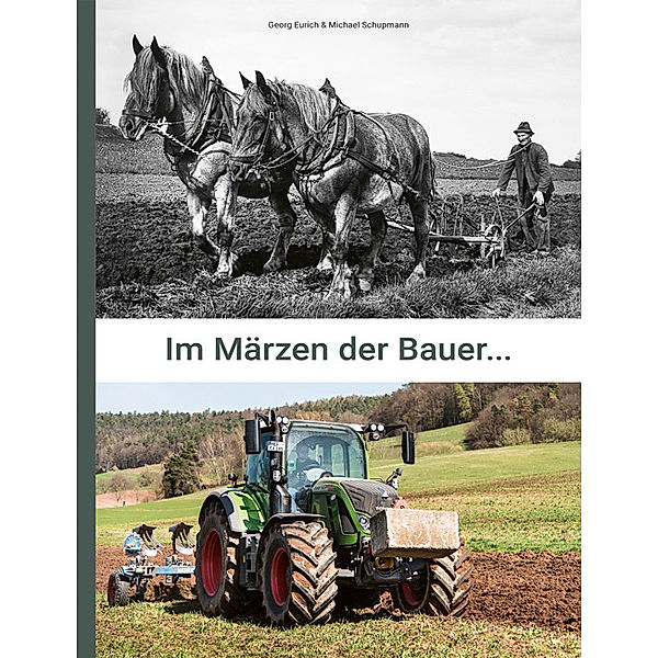 Im Märzen der Bauer..., Michael Schupmann, Georg Eurich