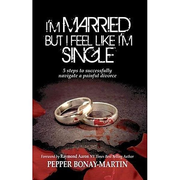I'm Married but I Feel Like I'm Single, Pepper Bonay-Martin