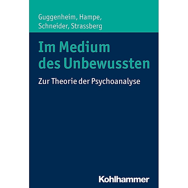 Im Medium des Unbewussten, Josef Zwi Guggenheim, Michael Hampe, Peter Schneider, Daniel Strassberg