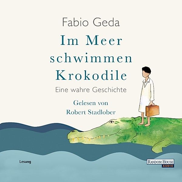 Im Meer schwimmen Krokodile, Fabio Geda