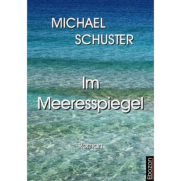 Im Meeresspiegel, Michael Schuster