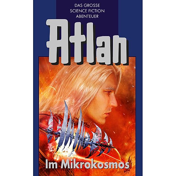 Im Mikrokosmos / Perry Rhodan - Atlan Blauband Bd.26, Dirk Hess, Conrad Shepherd, Harvey Patton, Peter Terrid