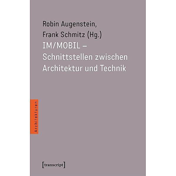 IM/MOBIL - Schnittstellen zwischen Architektur und Technik / Architekturen Bd.80