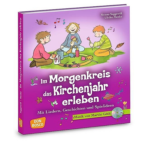 Im Morgenkreis das Kirchenjahr erleben, m. Audio-CD, Ulrike Menke, Swana Seggewiss