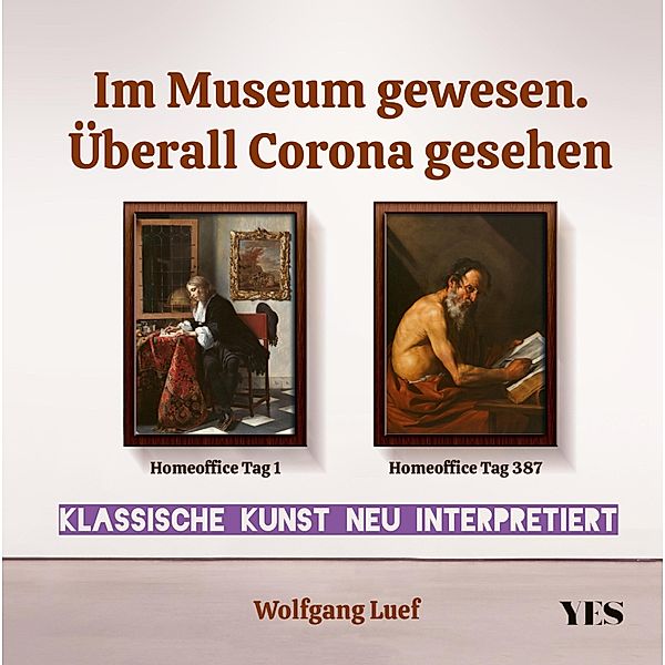 Im Museum gewesen. Überall Corona gesehen, Wolfgang Luef