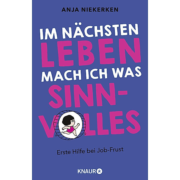 Im nächsten Leben mach ich was Sinnvolles, Anja Niekerken