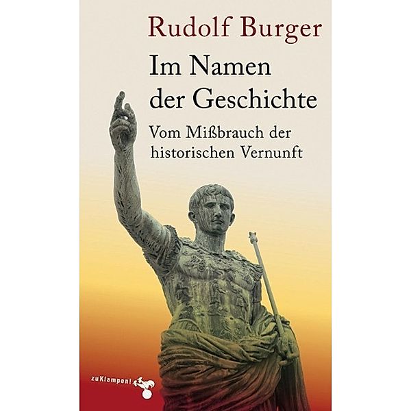 Im Namen der Geschichte, Rudolf Burger