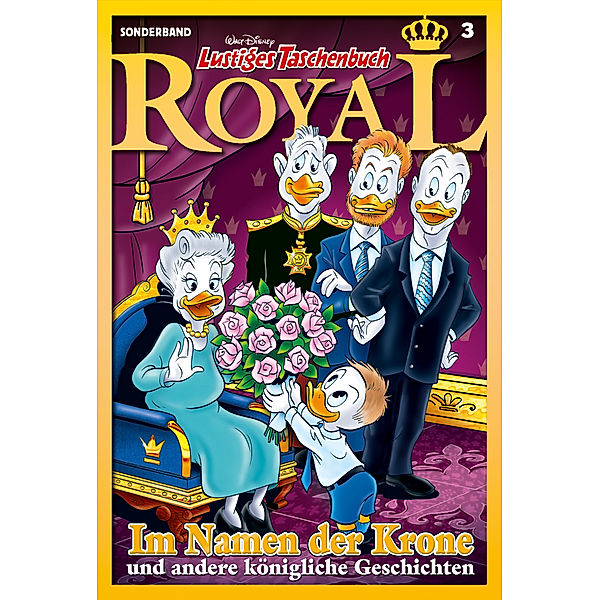 Im Namen der Krone / Lustiges Taschenbuch Royal Bd.3, Walt Disney