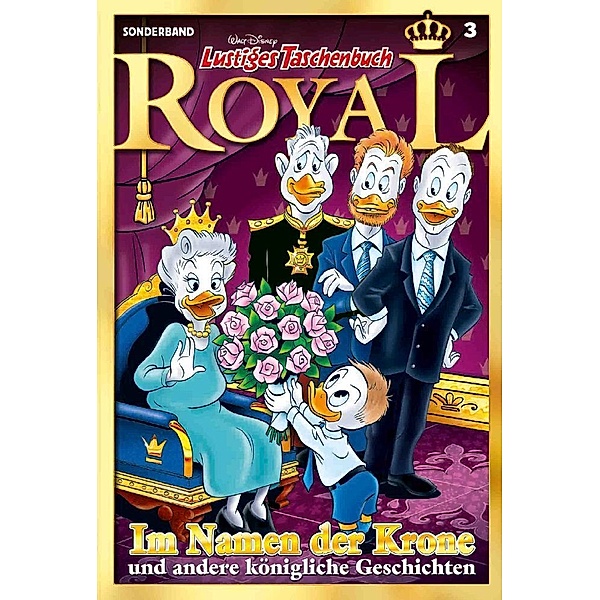 Im Namen der Krone / Lustiges Taschenbuch Royal Bd.3, Walt Disney
