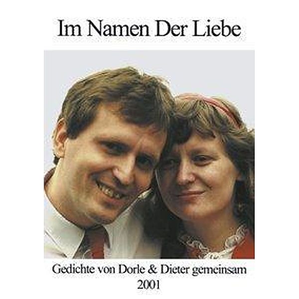 Im Namen der Liebe, Dorle Steinlehner, Dieter Steinlehner